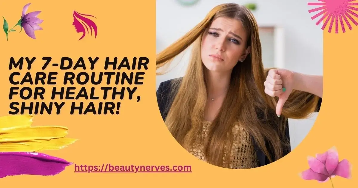 7 Days Hair Care Routine