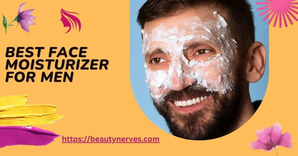 Best Face Moisturizer for Men