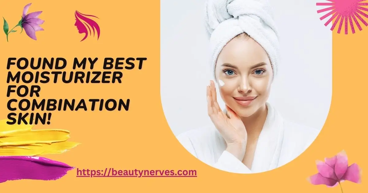 Best Moisturizer For Combination Skin