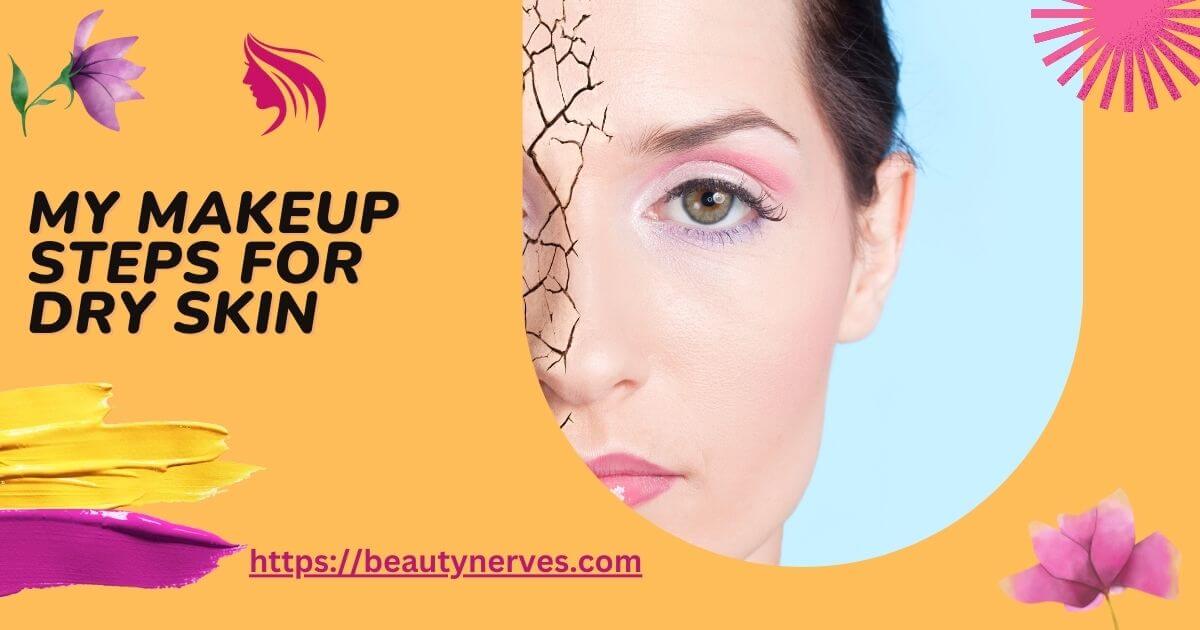 Makeup Steps For Dry Skin