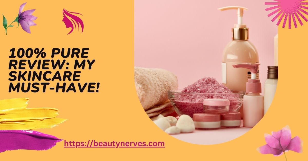 100% Pure Review