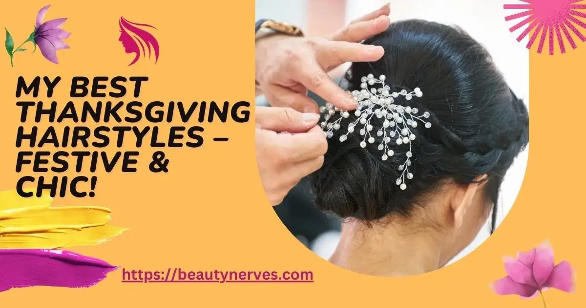 My Favorite Thanksgiving Hairstyles for a Gorgeous Holiday Look