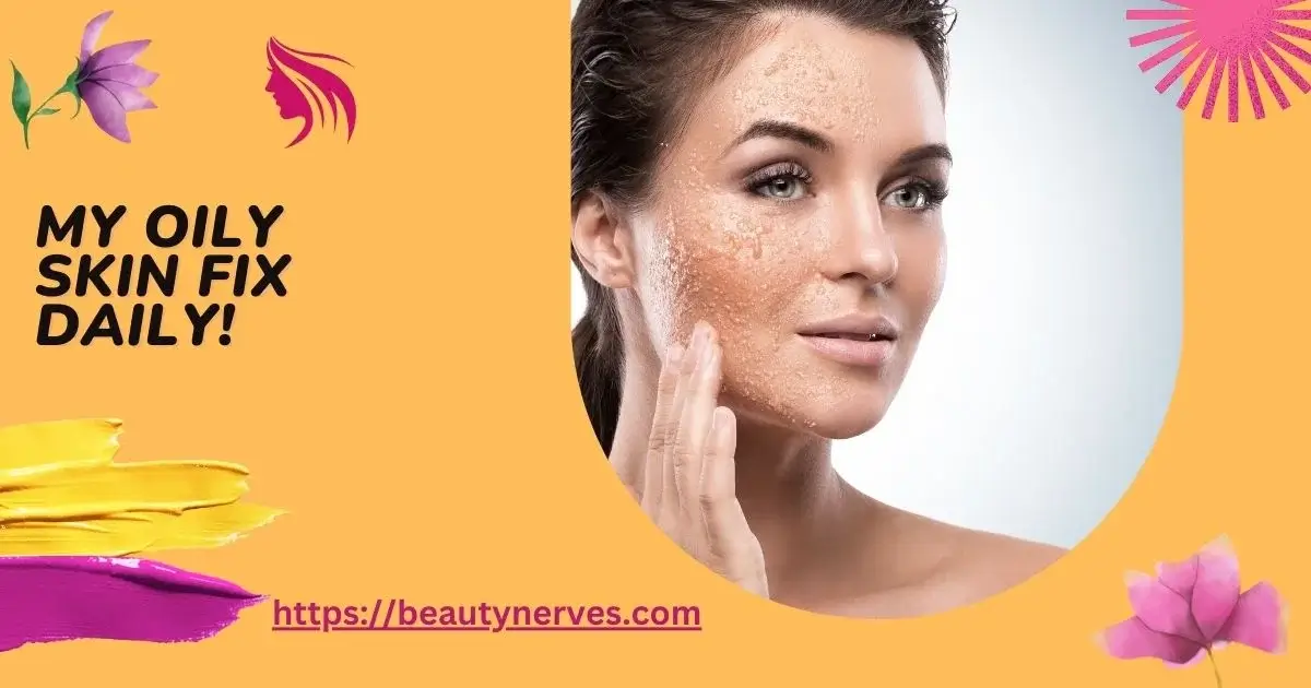 Skincare Routine For Oily Skin
