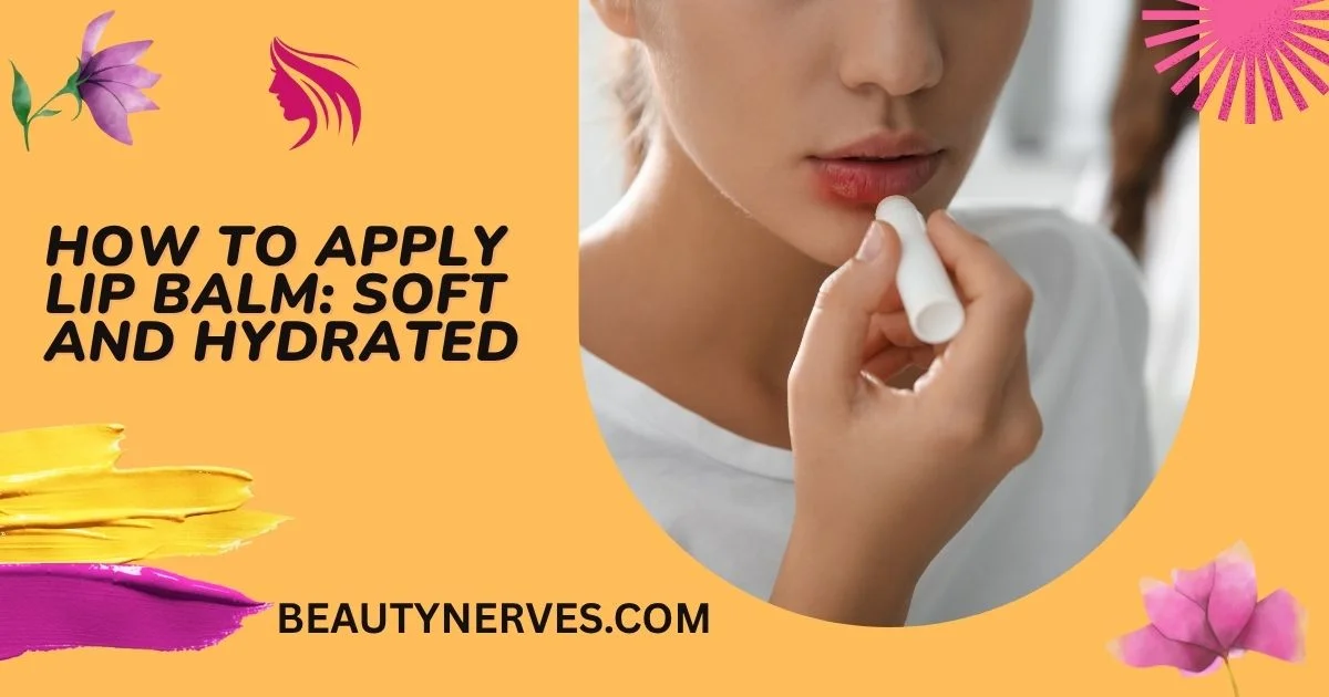 How To Apply Lip Balm