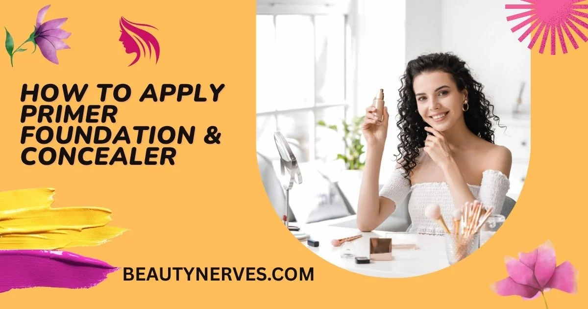 How To Apply Primer Foundation And Concealer