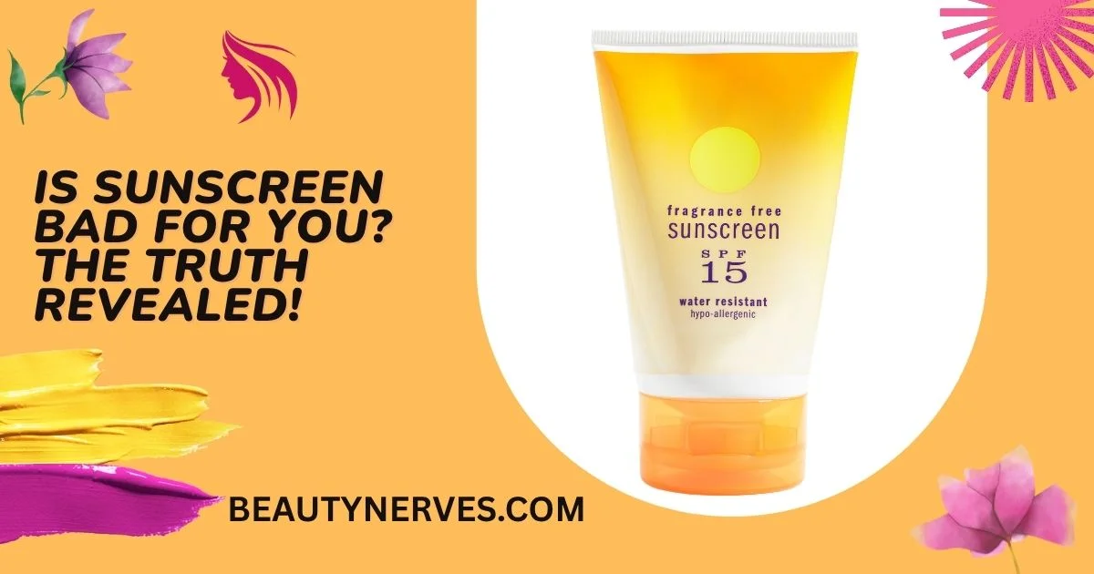 Is Sunscreen Bad for You