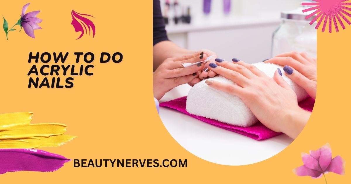 how to do acrylic nails