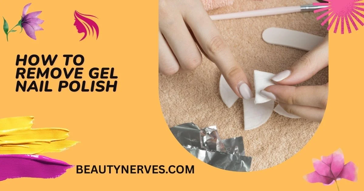 How To Remove Gel Nail Polish