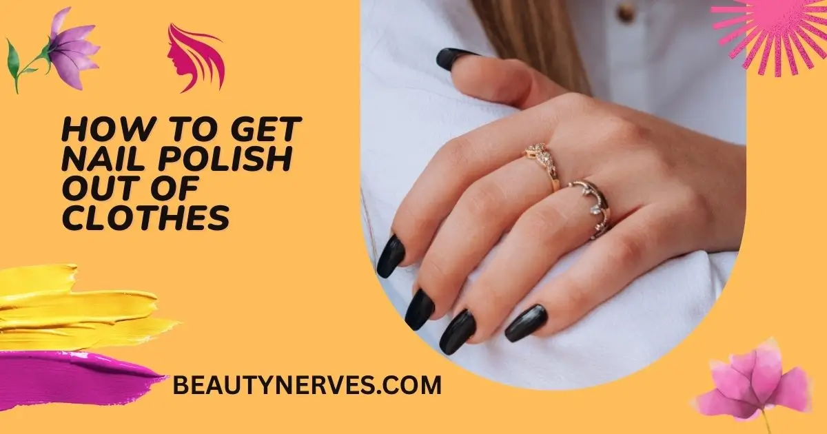 how to get nail polish out of clothes