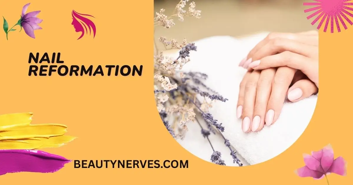 nail reformation