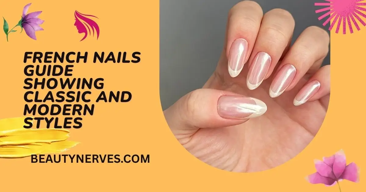 French Nails Guide showing classic and modern styles
