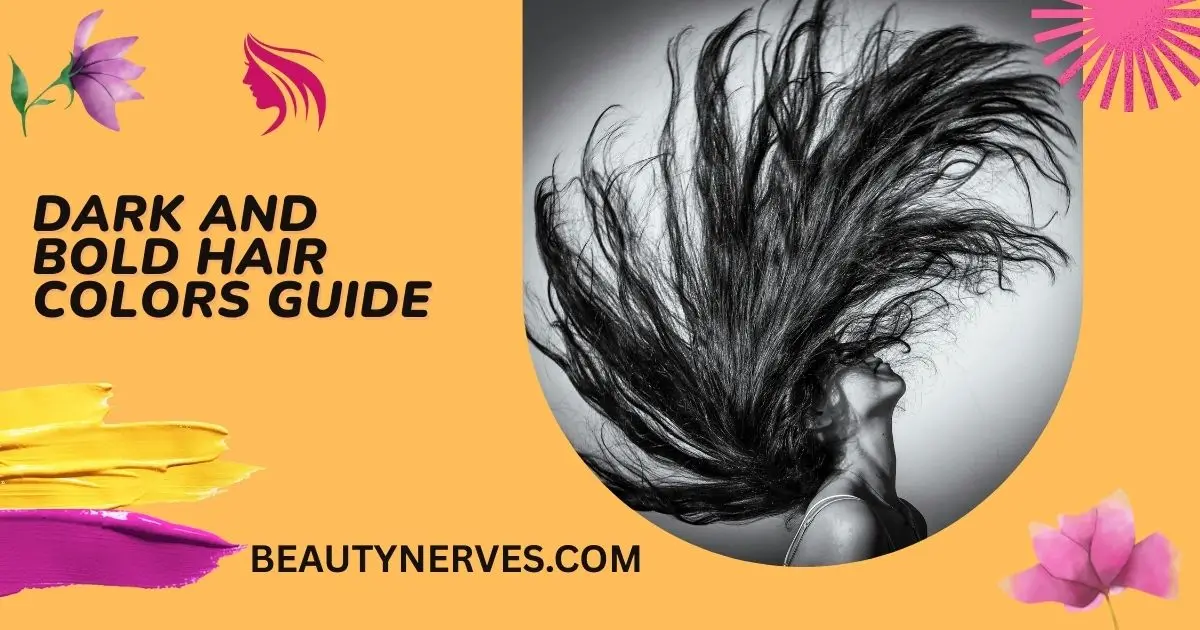 Dark and Bold Hair Colors Guide