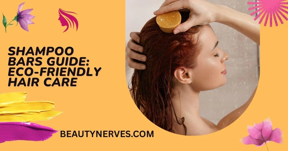 Shampoo Bars Guide: The Ultimate Eco-Friendly Hair Care Solution