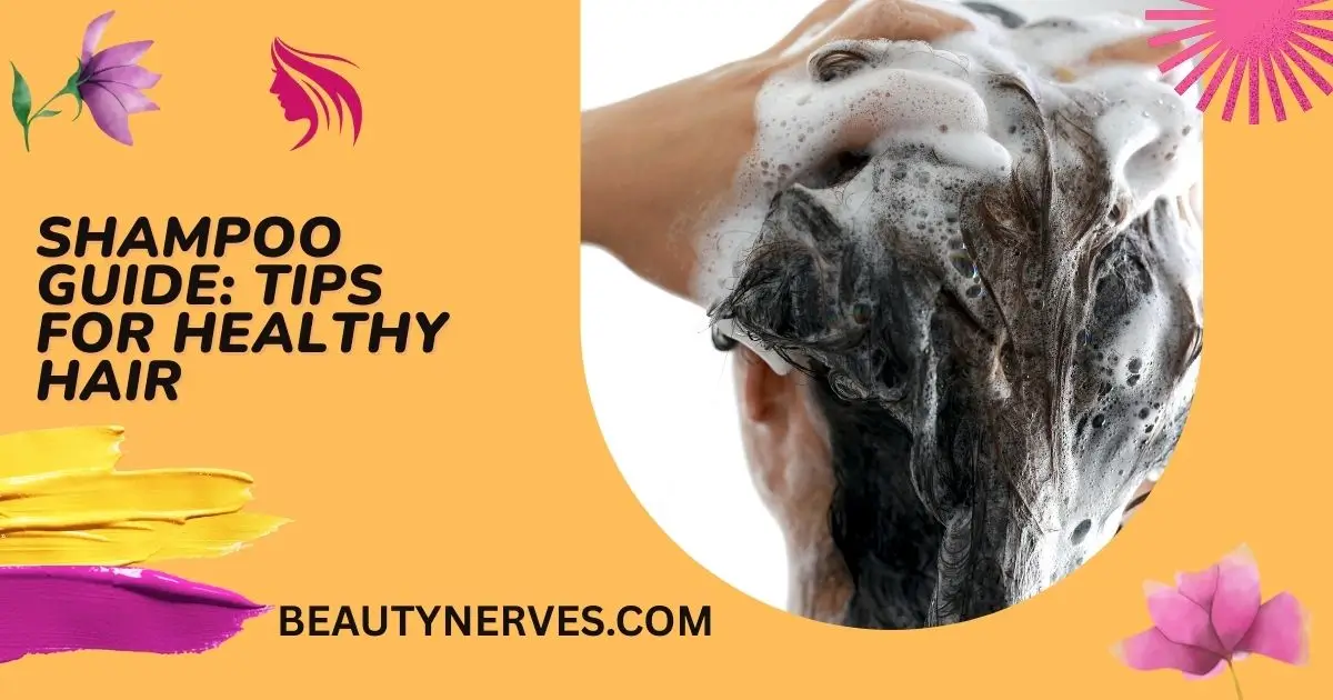 Shampoo Guide: Top Picks for Healthy, Beautiful Hair