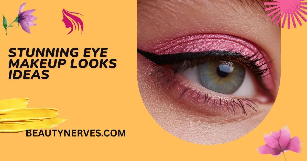Stunning Eye Makeup Looks Ideas