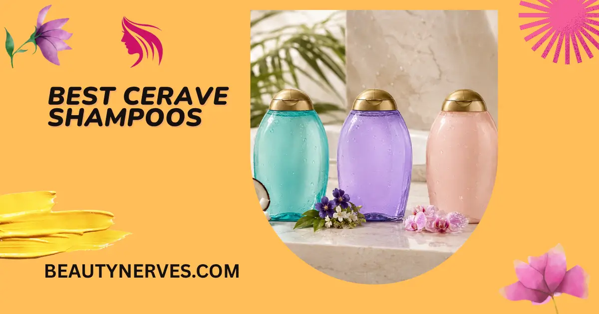 Best CeraVe Shampoos in colorful bottles for hydrated hair and scalps.