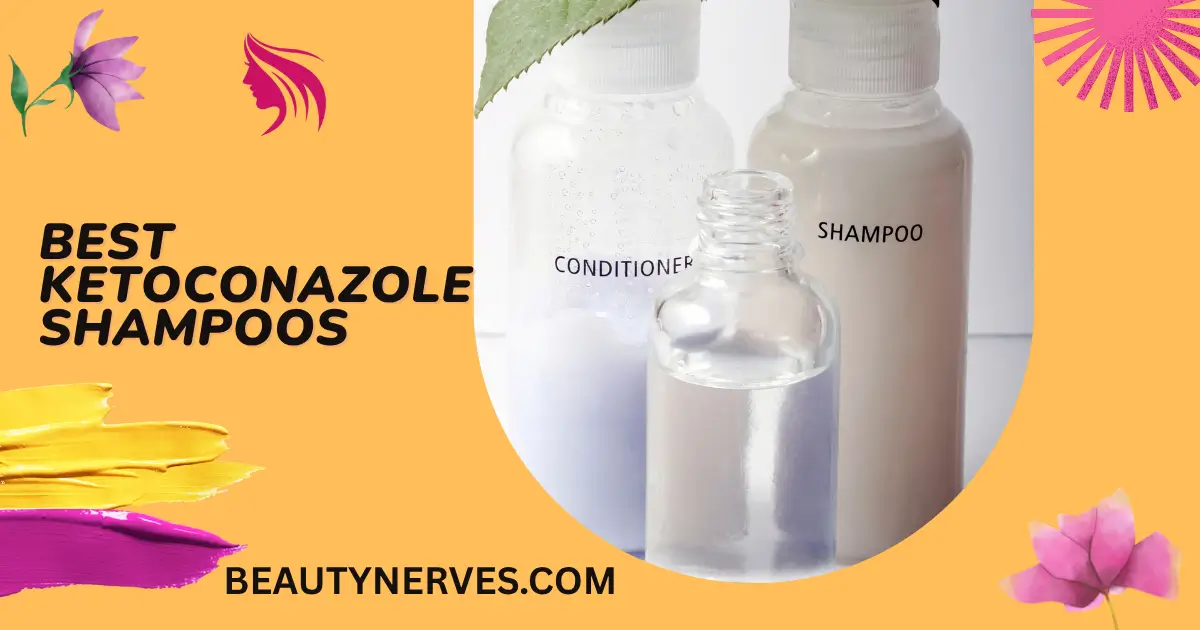 Best Ketoconazole Shampoos for Dandruff