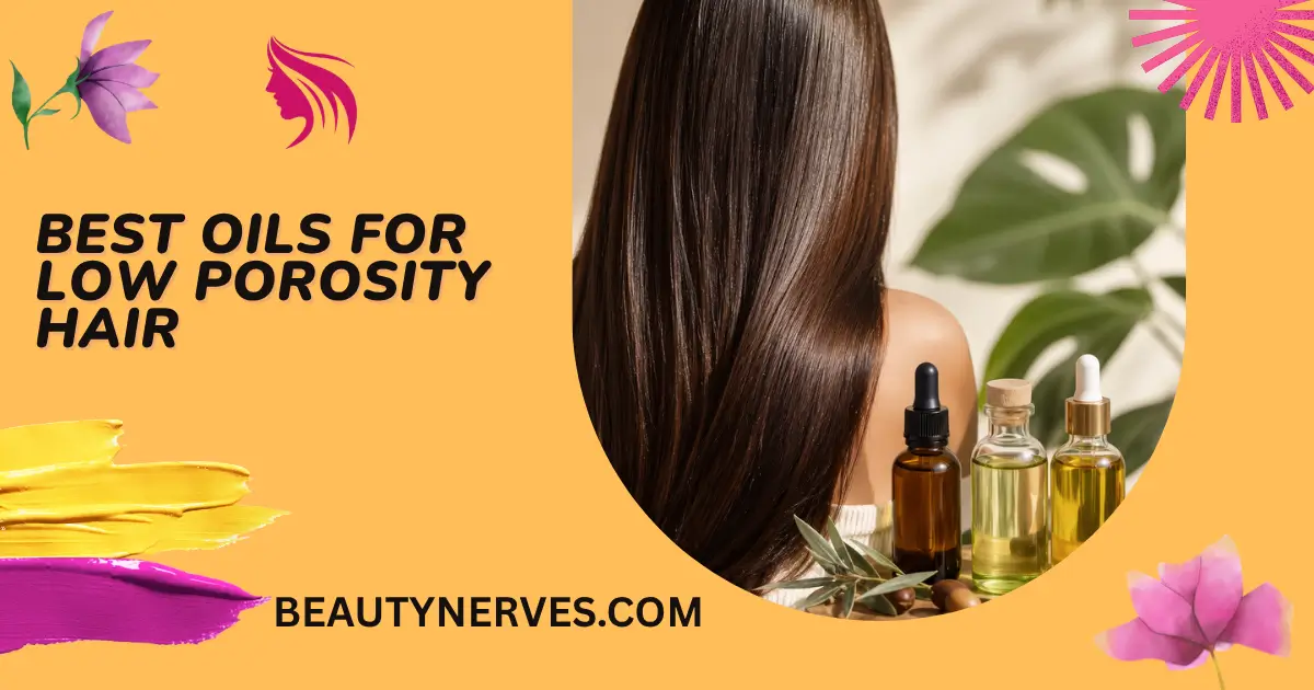 Best Oils for Low Porosity Hair Pinterest graphic featuring smooth, shiny brunette hair alongside natural hair oil bottles, highlighting lightweight oils for healthy, moisturized low porosity hair.