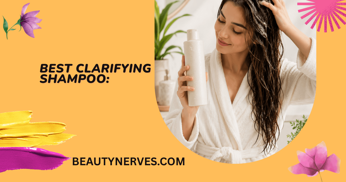 Best clarifying shampoo products for removing hair buildup and achieving clean, healthy-looking hair