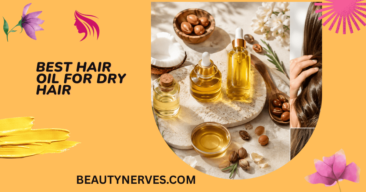 Best Hair Oil for Dry Hair