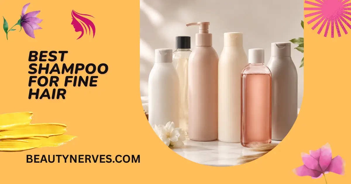Best shampoo for fine hair with lightweight formulas for volume and care